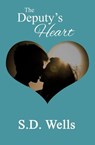 The Deputy's Heart - S. D. Wells - 9781386927532