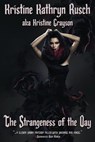 The Strangeness of the Day - Kristine Kathryn Rusch - 9781386938606
