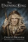 The Undying King - Grace Draven - 9781386952657