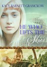 He Who Lifts the Skies - Kacy Barnett-Gramckow ; R. J. Larson - 9781386967057