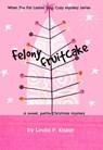 Felony Fruitcake - Linda Kozar - 9781386974239