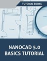 NanoCAD 5.0 Basics Tutorial - Tutorial Books - 9781386984771