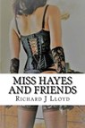 Miss Hayes and Friends - Richard John Lloyd - 9781386989776