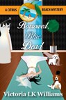 Borrowed, Blue, Dead - Victoria LK Williams - 9781386992318