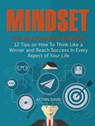Mindset: The Millionaire's Mindset - 12 Tips on How To Think Like a Winner and Reach Success In Every Aspect of Your Life - Ketrin Davis - 9781386998105