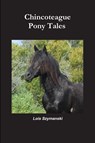 Chincoteague Pony Tales - Szymanski Lois Szymanski - 9781387309320