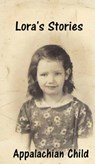 Lora's Stories Appalachian Child - Oakley Dean Baldwin - 9781387375783