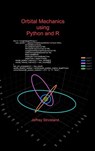 Orbital Mechanics using Python and R - Jeffrey Strickland - 9781387506835