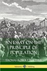 An Essay on the Principle of Population - Thomas Robert Malthus - 9781387767526