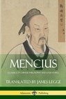 Mencius (Classics of Chinese Philosophy and Literature) - Mencius ; James Legge - 9781387788279