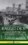 Ragged Dick - Horatio Alger - 9781387805228