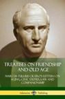 Treatises on Friendship and Old Age - Marcus Tullius Cicero - 9781387816897