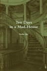 Ten Days in a Mad-House (Annotated) - Nellie Bly - 9781387825141
