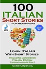 100 Italian Short Stories for Beginners Learn Italian with Stories Including Audiobook Italian Edition Foreign Language Book 1 - Christian Stahl - 9781387837144