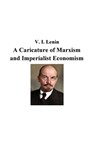 A Caricature of Marxism and Imperialist Economism - Vladimir Lenin - 9781387970360
