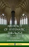 Abstract of Systematic Theology - James Petigru Boyce - 9781387996391