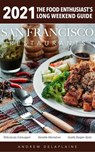 2021 San Francisco Restaurants - Andrew Delaplaine - 9781393003878