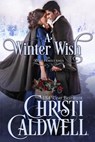 A Winter Wish - Christi Caldwell - 9781393013877