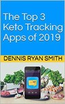 Top 3 Keto Tracking Apps of 2020 - Dennis Ryan Smith - 9781393017691