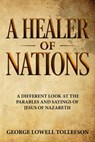 A Healer of Nations - George Lowell Tollefson - 9781393043683