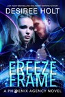 Freeze Frame - Desiree Holt - 9781393065364
