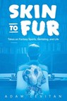 Skin to Fur - Adam Levitan - 9781393084822