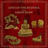 Lives of the Buddha with Sarah Shaw - Wise Studies ; Sarah Shaw - 9781393092636