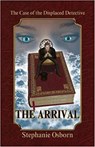 The Case of the Displaced Detective: The Arrival - Stephanie Osborn - 9781393093954