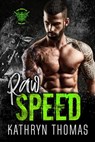 Raw Speed (Book 3) - Kathryn Thomas - 9781393103219