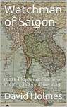 Watchman of Saigon - David Holmes - 9781393109099