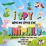 I Spy With My Little Eye - Animals | Can You Spot the Animal That Starts With...? | A Really Fun Search and Find Game for Kids 2-4! - Pamparam Kids Books - 9781393124306