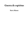 Guerra de espíritus - Steve Moore - 9781393139874