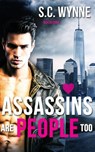 Assassins Are People Too - S.C. Wynne - 9781393142461