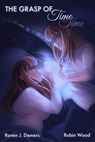 The Grasp of Time - Raven J. Demers ; Robin Wood - 9781393143871