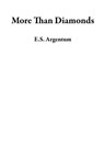 More Than Diamonds - E.S. Argentum - 9781393145752