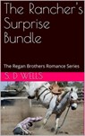 The Rancher's Surprise Bundle - S. D. Wells - 9781393149231