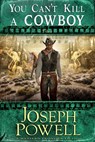 You Can’t Kill a Cowboy (The Texas Riders Western #10) (A Western Frontier Fiction) - Joseph Powell - 9781393171263