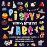 I Spy With My Little Eye - ABC | A Superfun Search and Find Game for Kids 2-4! | Cute Colorful Alphabet A-Z Guessing Game for Little Kids - Pamparam Kids Books - 9781393193807