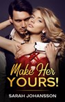 Make Her Yours! - Sarah Johansson - 9781393199618