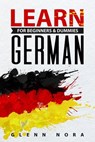 Learn German for Beginners & Dummies - Glenn Nora - 9781393207351