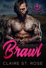 Brawl (Book 3) - Claire St. Rose - 9781393216391