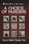 A Choice of Murders - Dorothy Salisbury Davis ; Stanley Ellin ; Robert Turner ; Stephen Marlowe ; Mignon G. Eberhardt ; Ross Macdonald ; John Basye Price ; Ellery Queen ; Ruthven Todd ; Margaret Millar ; Wenzell Brown ; Robert Arthur ; Anthony Gilbert ; Anthony Boucher ; Helen - 9781393220640