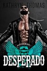 Desperado (Book 3) - Kathryn Thomas - 9781393244929