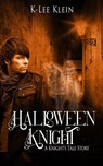 Halloween Knight - A Knight's Tale story - K-lee Klein - 9781393248729
