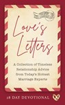 Love’s Letters: A Collection of Timeless Relationship Advice from Today’s Hottest Marriage Experts - Shaunti Feldhahn ; Jeff Feldhahn ; Adam McCain ; Jami McCain ; Sheri Bright ; Richard Bright ; Gregg Bridgeman ; Hallee Bridgeman ; Holly Brown ; Chris Brown ; Nan Burkeen ; Jody Burkeen ; Chuck Clopton ; Debra Clopton ; Denisse Copeland ; Rashawn Copelan - 9781393251613
