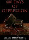 400 Days of Oppression - Wrath James White - 9781393258322