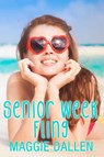 Senior Week Fling - Maggie Dallen - 9781393259626