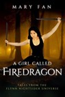 A Girl Called Firedragon - Mary Fan - 9781393260103