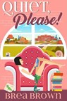 Quiet, Please! - Brea Brown - 9781393261148