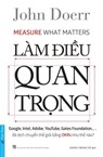 Làm Điều Quan Trọng - John Doerr - 9781393268611